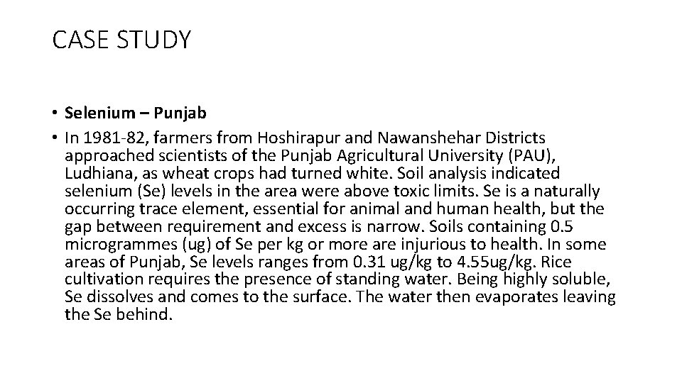 CASE STUDY • Selenium – Punjab • In 1981 -82, farmers from Hoshirapur and CASE STUDY • Selenium – Punjab • In 1981 -82, farmers from Hoshirapur and