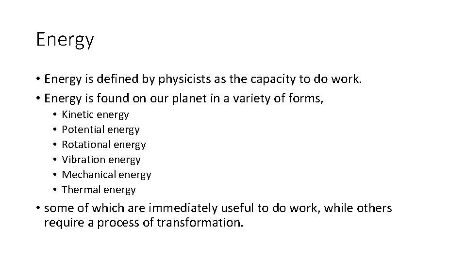 Energy • Energy is defined by physicists as the capacity to do work. • Energy • Energy is defined by physicists as the capacity to do work. •