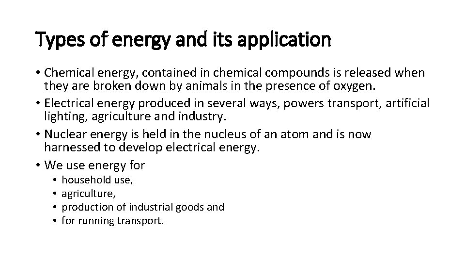 Types of energy and its application • Chemical energy, contained in chemical compounds is Types of energy and its application • Chemical energy, contained in chemical compounds is