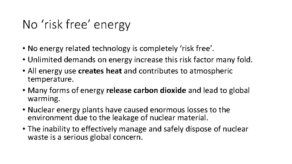 No ‘risk free’ energy • No energy related technology is completely ‘risk free’. • No ‘risk free’ energy • No energy related technology is completely ‘risk free’. •