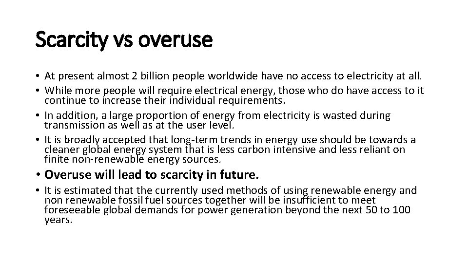 Scarcity vs overuse • At present almost 2 billion people worldwide have no access Scarcity vs overuse • At present almost 2 billion people worldwide have no access