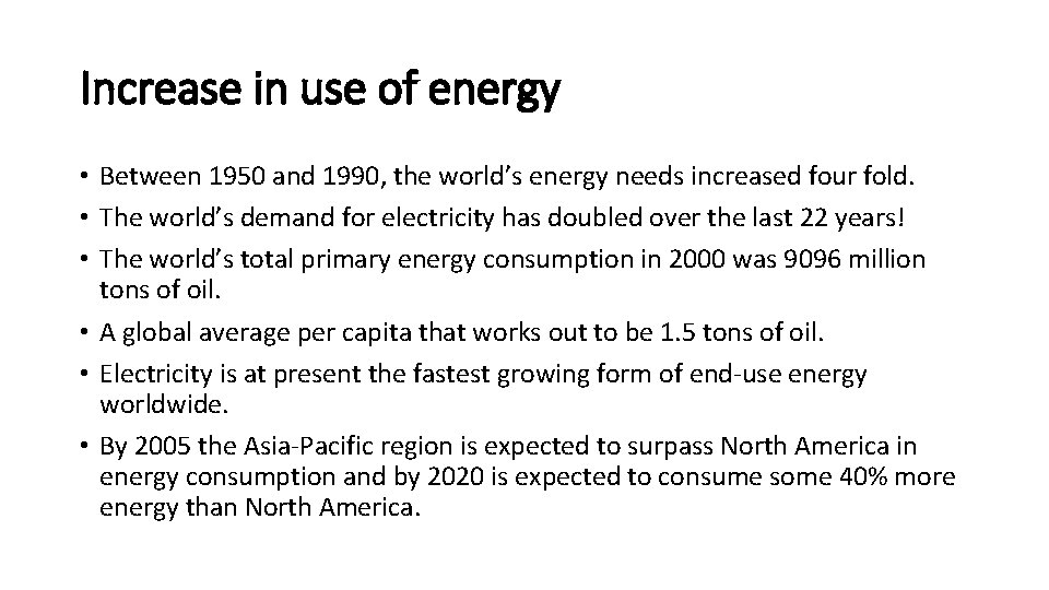 Increase in use of energy • Between 1950 and 1990, the world’s energy needs Increase in use of energy • Between 1950 and 1990, the world’s energy needs