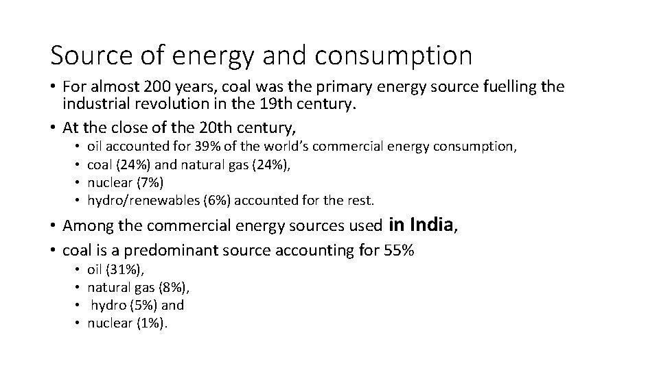 Source of energy and consumption • For almost 200 years, coal was the primary Source of energy and consumption • For almost 200 years, coal was the primary