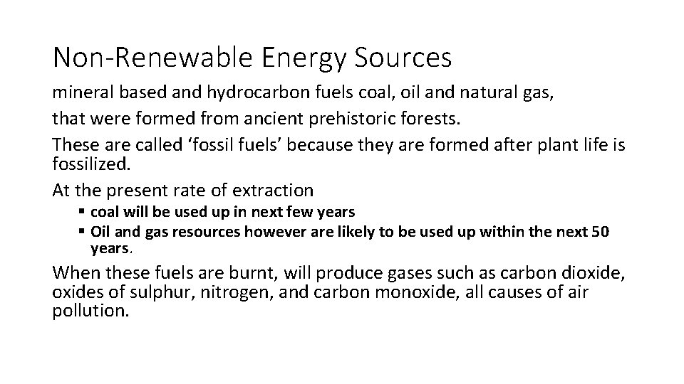 Non-Renewable Energy Sources mineral based and hydrocarbon fuels coal, oil and natural gas, that Non-Renewable Energy Sources mineral based and hydrocarbon fuels coal, oil and natural gas, that