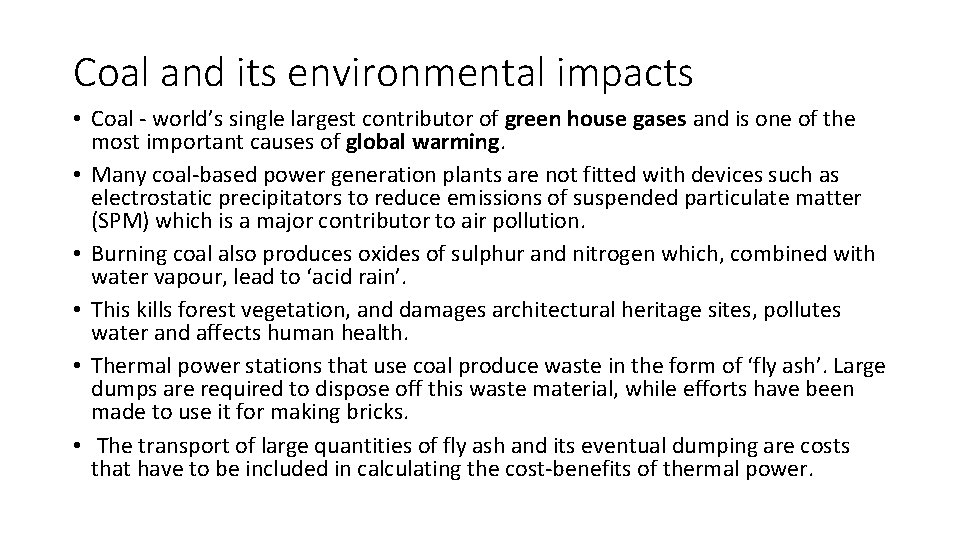 Coal and its environmental impacts • Coal - world’s single largest contributor of green Coal and its environmental impacts • Coal - world’s single largest contributor of green