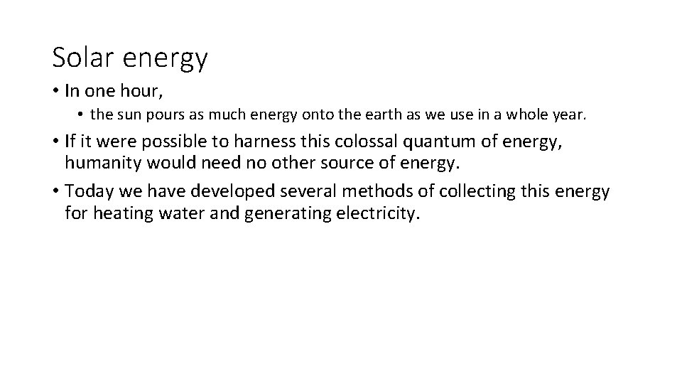 Solar energy • In one hour, • the sun pours as much energy onto Solar energy • In one hour, • the sun pours as much energy onto