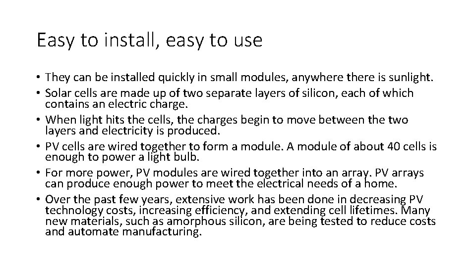 Easy to install, easy to use • They can be installed quickly in small Easy to install, easy to use • They can be installed quickly in small