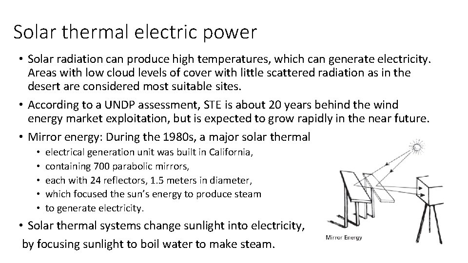 Solar thermal electric power • Solar radiation can produce high temperatures, which can generate Solar thermal electric power • Solar radiation can produce high temperatures, which can generate