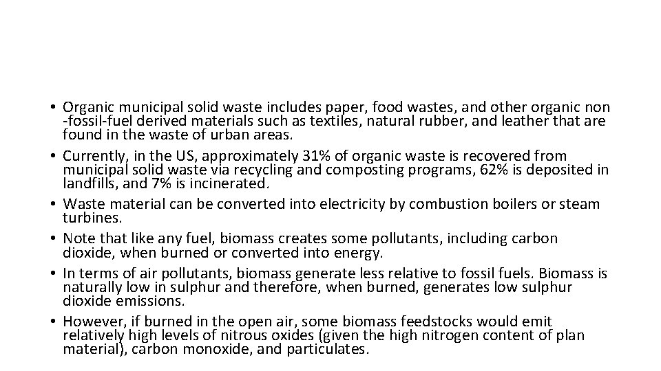• Organic municipal solid waste includes paper, food wastes, and other organic non • Organic municipal solid waste includes paper, food wastes, and other organic non