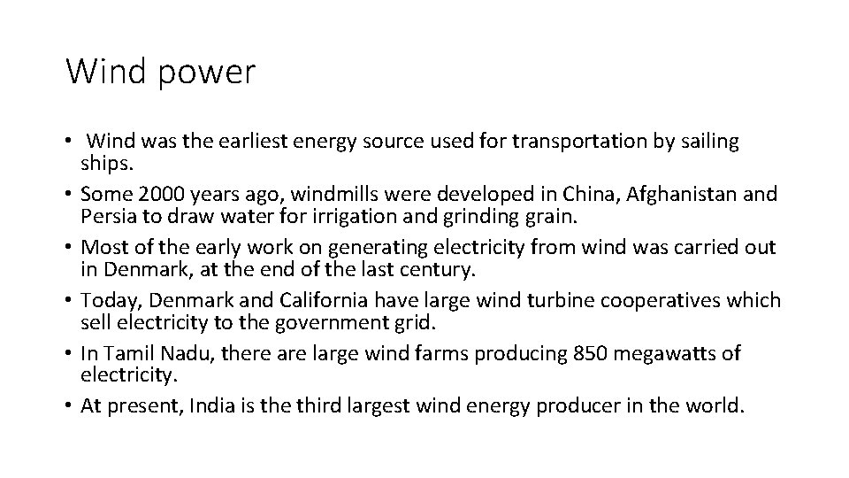 Wind power • Wind was the earliest energy source used for transportation by sailing Wind power • Wind was the earliest energy source used for transportation by sailing