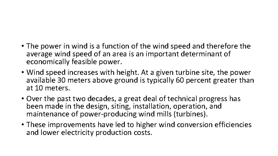 • The power in wind is a function of the wind speed and • The power in wind is a function of the wind speed and
