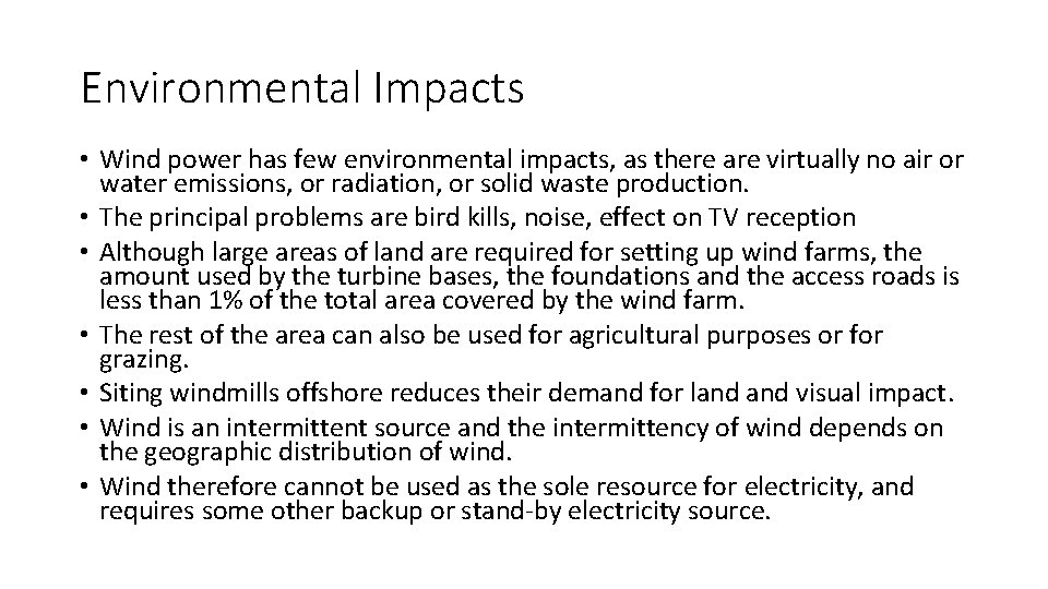 Environmental Impacts • Wind power has few environmental impacts, as there are virtually no Environmental Impacts • Wind power has few environmental impacts, as there are virtually no