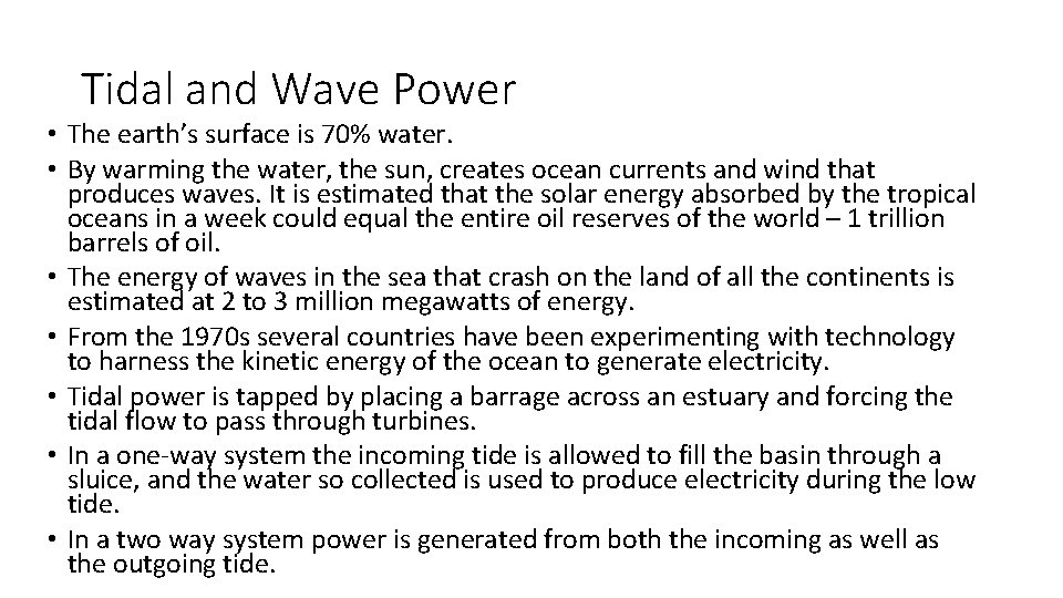 Tidal and Wave Power • The earth’s surface is 70% water. • By warming Tidal and Wave Power • The earth’s surface is 70% water. • By warming