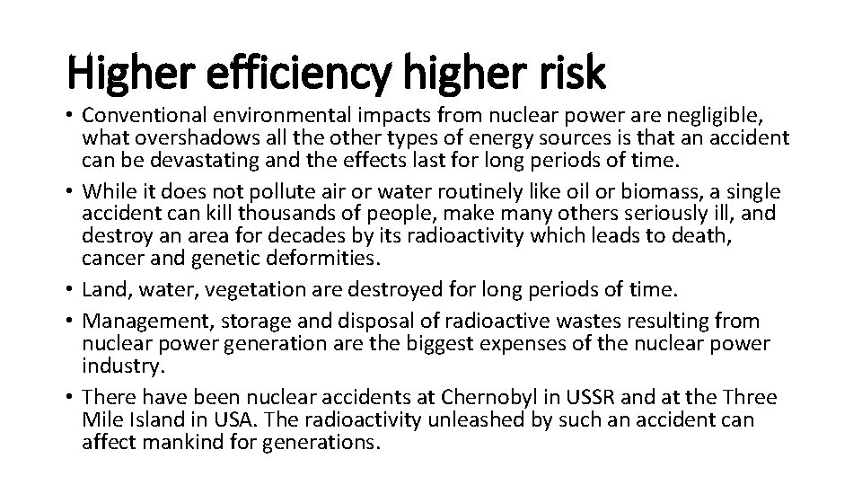 Higher efficiency higher risk • Conventional environmental impacts from nuclear power are negligible, what Higher efficiency higher risk • Conventional environmental impacts from nuclear power are negligible, what