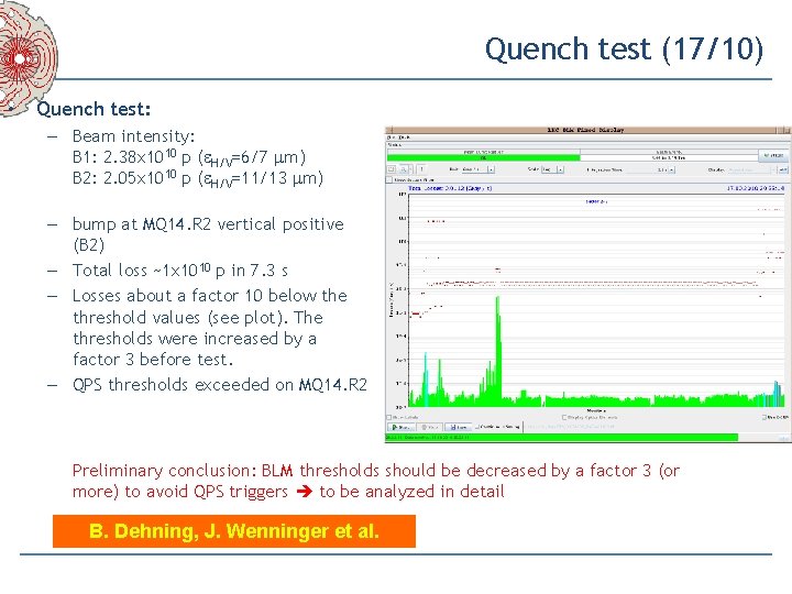 Quench test (17/10) • Quench test: – Beam intensity: B 1: 2. 38 x