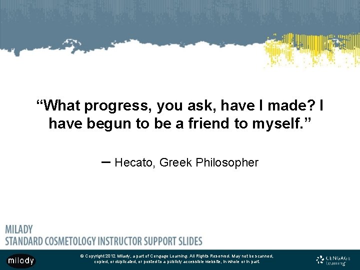 “What progress, you ask, have I made? I have begun to be a friend
