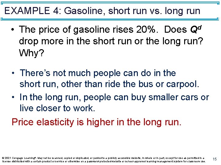 EXAMPLE 4: Gasoline, short run vs. long run • The price of gasoline rises