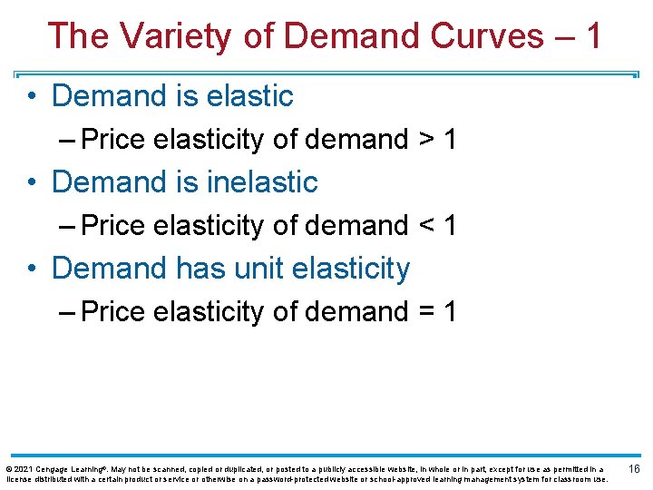 The Variety of Demand Curves – 1 • Demand is elastic – Price elasticity