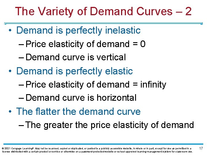 The Variety of Demand Curves – 2 • Demand is perfectly inelastic – Price
