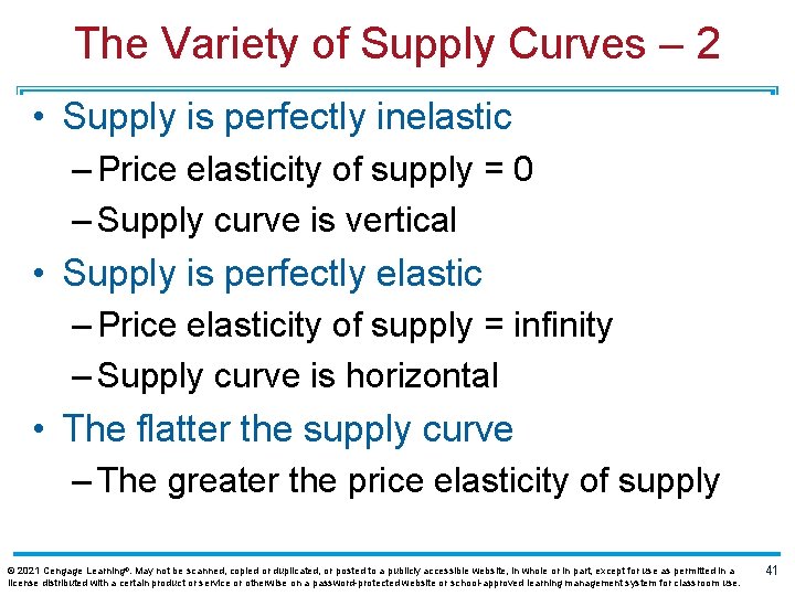 The Variety of Supply Curves – 2 • Supply is perfectly inelastic – Price