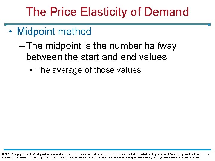 The Price Elasticity of Demand • Midpoint method – The midpoint is the number