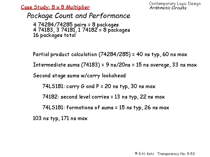Case Study: 8 x 8 Multiplier Package Count and Performance Contemporary Logic Design Arithmetic