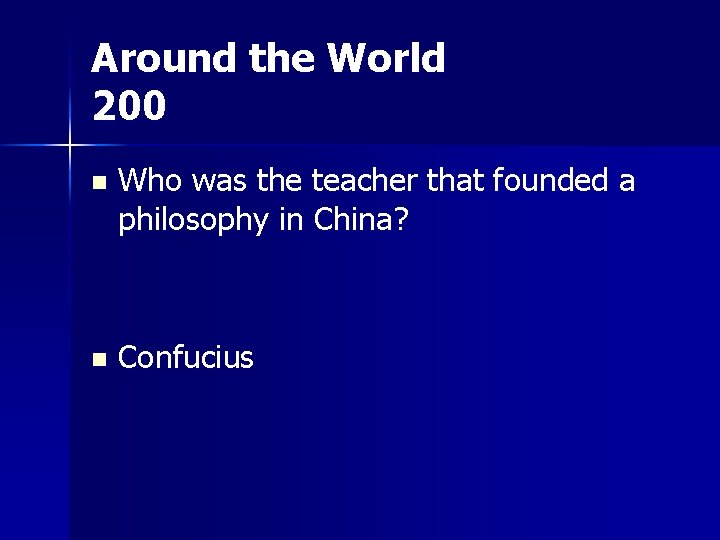 Around the World 200 n Who was the teacher that founded a philosophy in