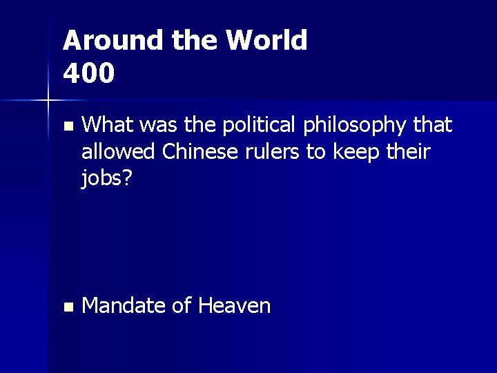 Around the World 400 n What was the political philosophy that allowed Chinese rulers