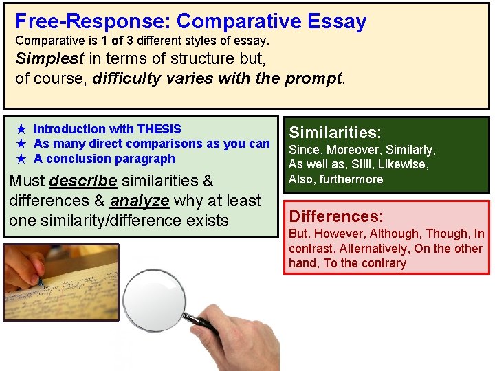 Free-Response: Comparative Essay Comparative is 1 of 3 different styles of essay. Simplest in