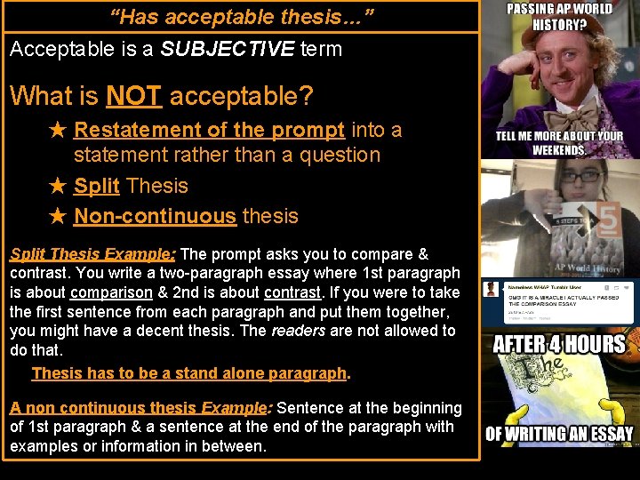 “Has acceptable thesis…” Acceptable is a SUBJECTIVE term What is NOT acceptable? ★ Restatement