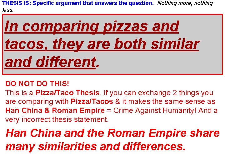 THESIS IS: Specific argument that answers the question. Nothing more, nothing less. In comparing