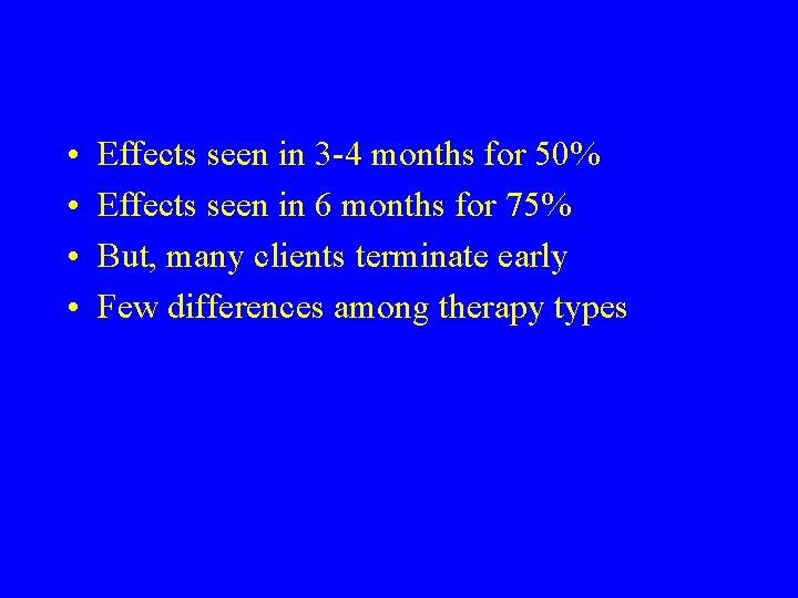  • • Effects seen in 3 -4 months for 50% Effects seen in