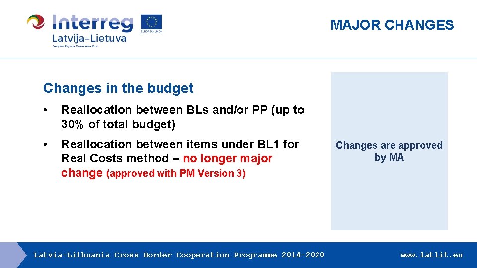 MAJOR CHANGES Changes in the budget • Reallocation between BLs and/or PP (up to