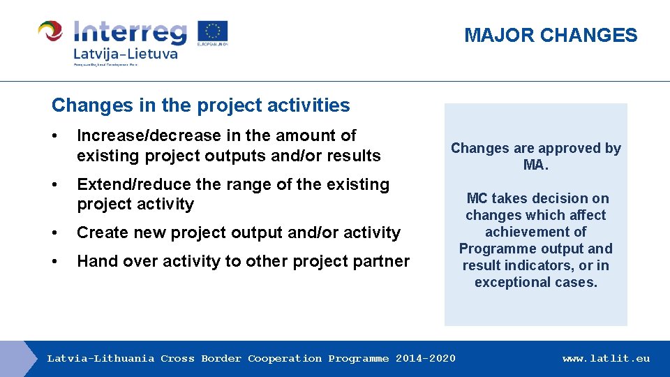 MAJOR CHANGES Changes in the project activities • Increase/decrease in the amount of existing