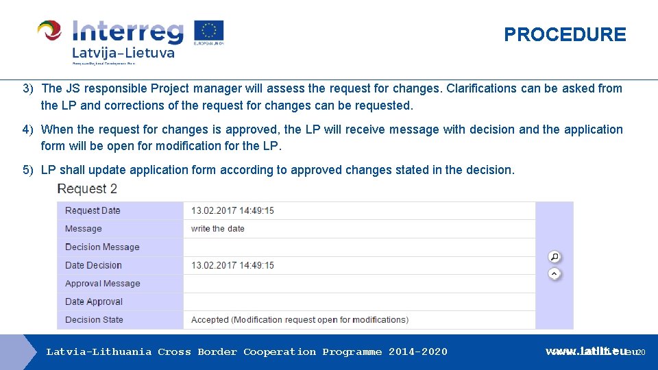 PROCEDURE 3) The JS responsible Project manager will assess the request for changes. Clarifications