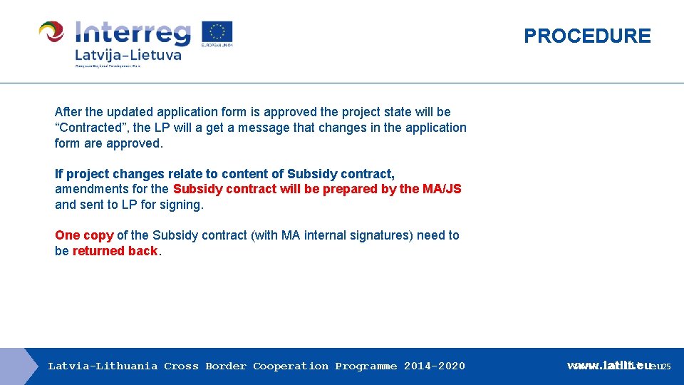 PROCEDURE After the updated application form is approved the project state will be “Contracted”,