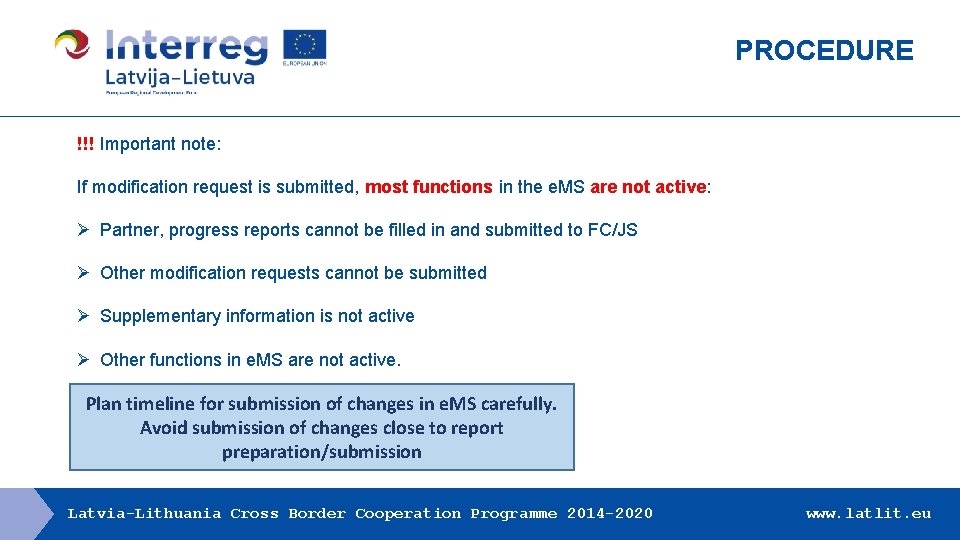 PROCEDURE !!! Important note: If modification request is submitted, most functions in the e.
