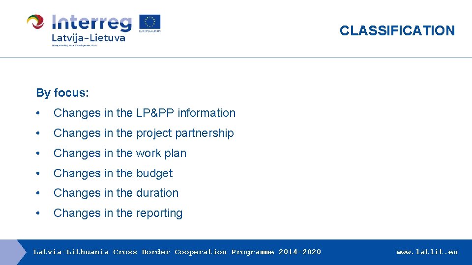 CLASSIFICATION By focus: • Changes in the LP&PP information • Changes in the project