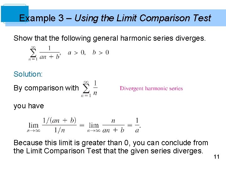 Example 3 – Using the Limit Comparison Test Show that the following general harmonic
