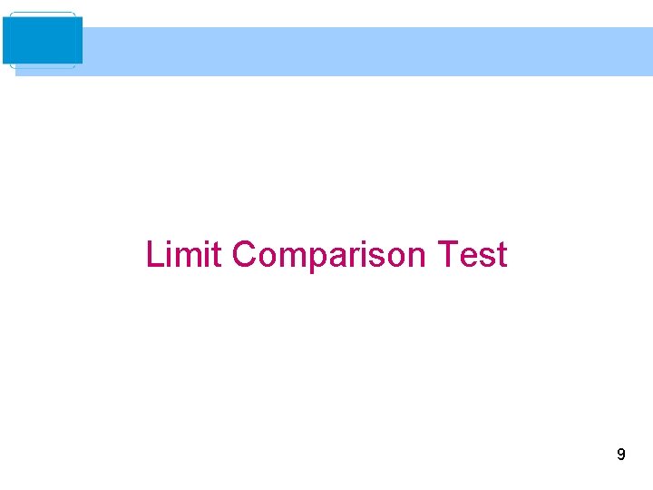 Limit Comparison Test 9 