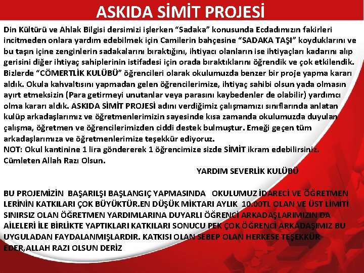 ASKIDA SİMİT PROJESİ Din Kültürü ve Ahlak Bilgisi dersimizi işlerken “Sadaka” konusunda Ecdadımızın fakirleri