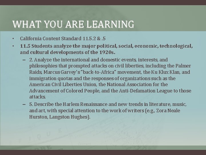 WHAT YOU ARE LEARNING • • California Content Standard 11. 5. 2 &. 5