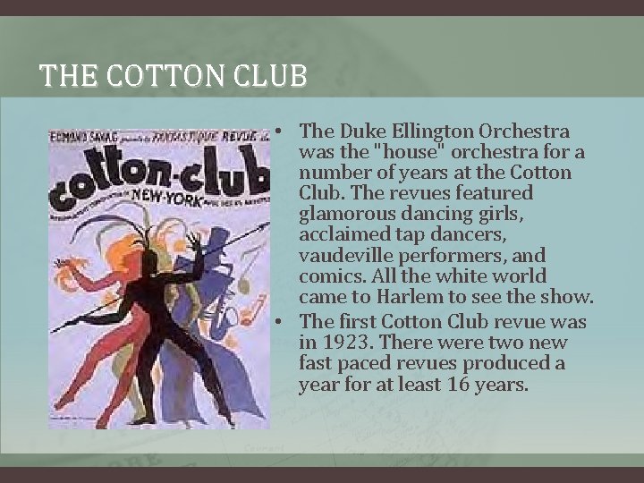 THE COTTON CLUB • The Duke Ellington Orchestra was the "house" orchestra for a