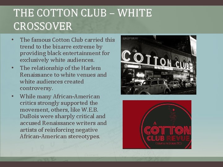 THE COTTON CLUB – WHITE CROSSOVER • The famous Cotton Club carried this trend