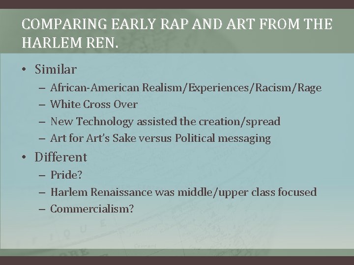 COMPARING EARLY RAP AND ART FROM THE HARLEM REN. • Similar – – African-American