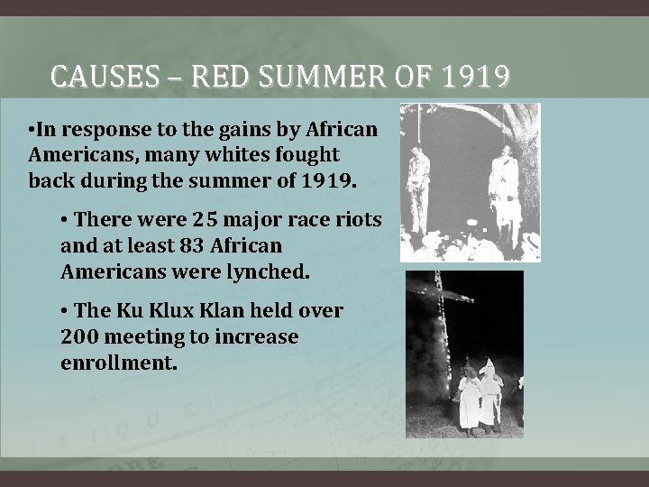 CAUSES – RED SUMMER OF 1919 • In response to the gains by African