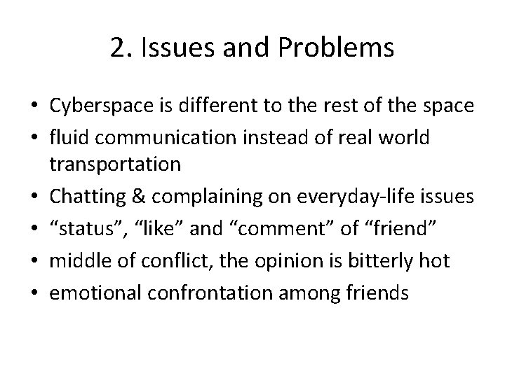 2. Issues and Problems • Cyberspace is different to the rest of the space