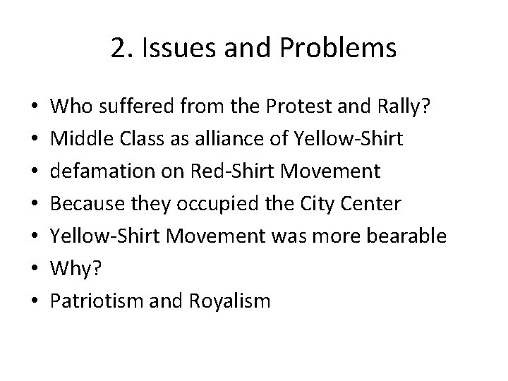 2. Issues and Problems • • Who suffered from the Protest and Rally? Middle