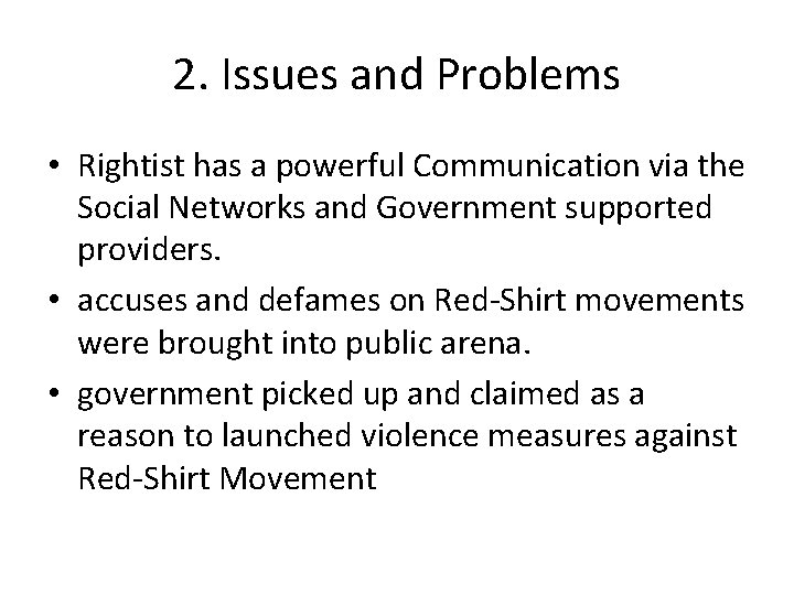 2. Issues and Problems • Rightist has a powerful Communication via the Social Networks