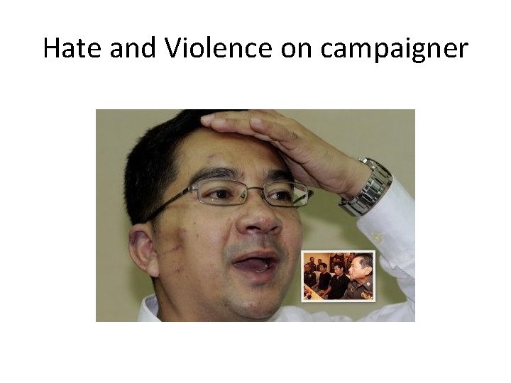 Hate and Violence on campaigner 